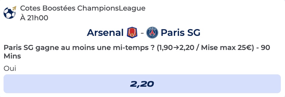 Cote Boostée de Parions Sport pour parier sur Arsenal vs PSG avec PSG gagne au moins une mi-temps en Ligue des Champions