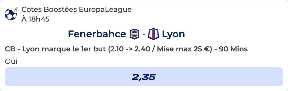 Cote Boostée de Parions Sport pour parier sur Fenerbahce vs Lyon en Ligue Europa 