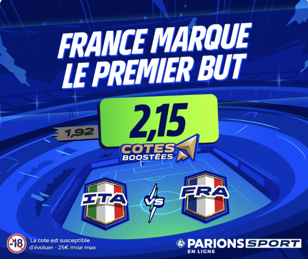 Cote boostée de Parions Sport pour parier sur Italie France en ligue des Nations avec “la France marque le premier but”