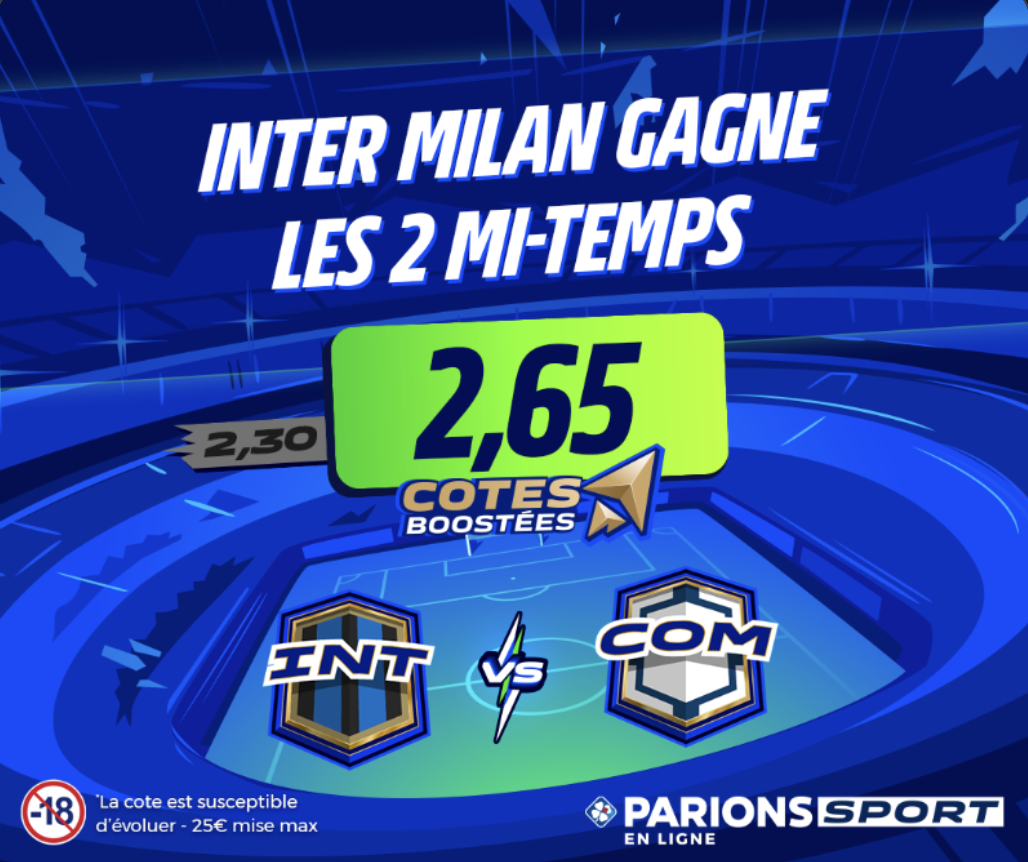 Cote Boostée de Parions Sport sur le match Inter vs Como avec Inter Milan gagne les 2 mi-temps