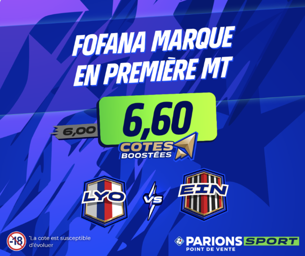 Cote Boostée de Parions Sport sur le match Lyon vs Francfort en Ligue Europa avec Fofana marque en première mi-temps